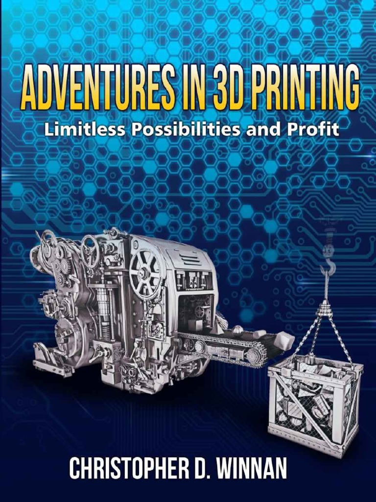 Adventures In 3d Printing Hacker Culture 3 D Printing - 