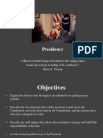 Presidency: "I Discovered That Being A President Is Like Riding A Tiger. A Man Has To Keep On Riding or Be Swallowed."