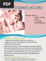 Maternity Benefit Act 1961: Presented By: Madhu Sudhan Satish Soundarya Anila Baburajan