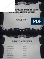 Why Junk/Fast Food Is Very Popular Among Youth?: Group No 7