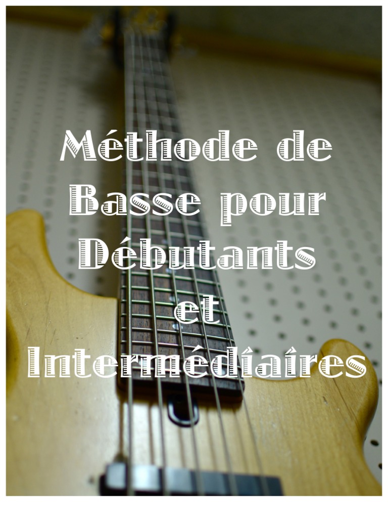 Cours De Guitare Basse Pour Débutant Pdf Méthode de Basse Pour Débutants Et Intermédiaires | PDF | Gamme musicale |  Clef (musique)