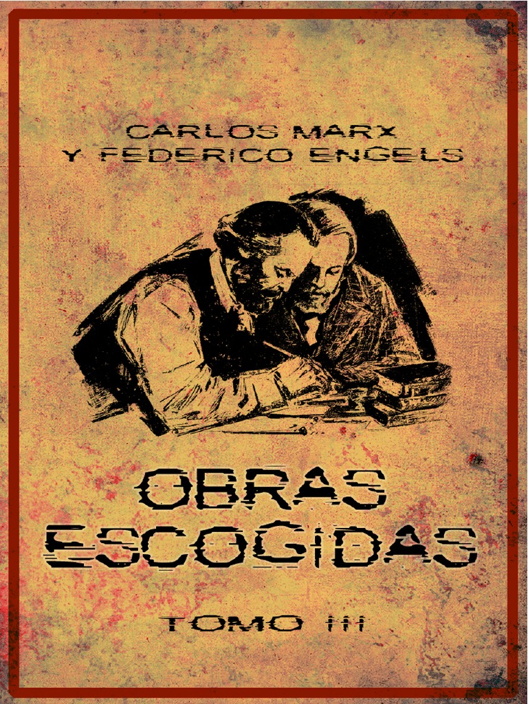 Marx y Engels Obras Escogidas Tomo III PDF Friedrich Engels Karl Marx