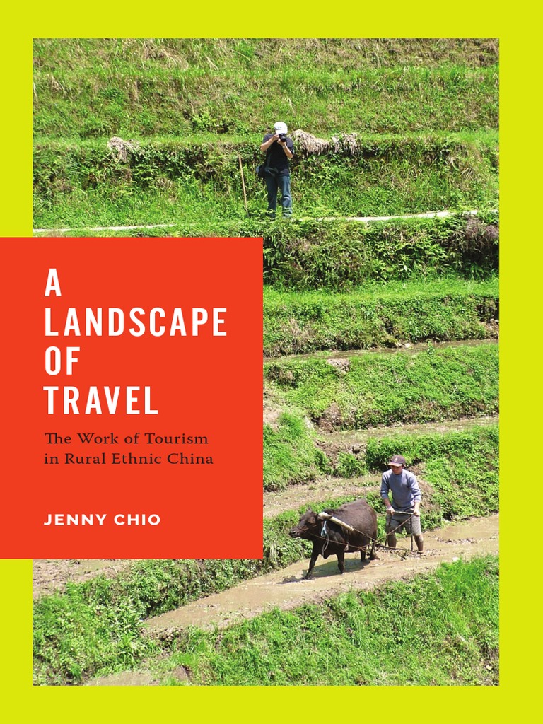 A Landscape of Travel: The Work of Tourism in Rural Ethnic China | PDF ...