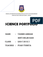 Science Portfolio: Name: Yasmin Amirah Binti Helmi Rais CLASS: 2A9 (2012) Teacher: Puan Yusnita
