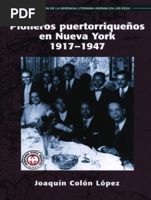 Pioneros Puertorriquenos En Nueva York 1917 1947 By Joaquin Colon Puerto Rico Los Estados Unidos
