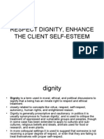 Respect Dignity, Enhance The Client Self-Esteem