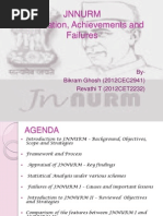 Jnnurm Formulation, Achievements and Failures: By-Bikram Ghosh (2012CEC2941) Revathi T (2012CET2232)