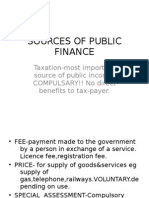 Sources of Public Finance: Taxation-Most Important Source of Public Income. COMPULSARY!! No Direct Benefits To Tax-Payer