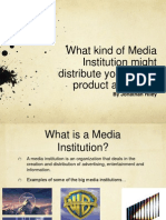 What Kind of Media Institution Might Distribute Your Media Product and Why?