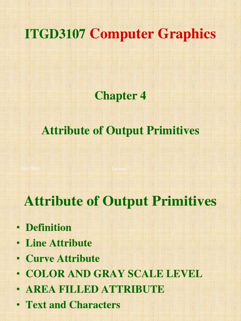 ITGD3107 Computer Graphics Chapter 4 Attributes of Output Primitives ...