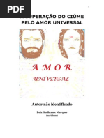 A Superação do Ciúme Pelo Amor Universal (Luiz Guilherme Marques)