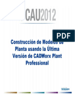Construcción de Modelos de Planta Usando La Última Planta Usando La Última Versión de Cadworx Plant Professional