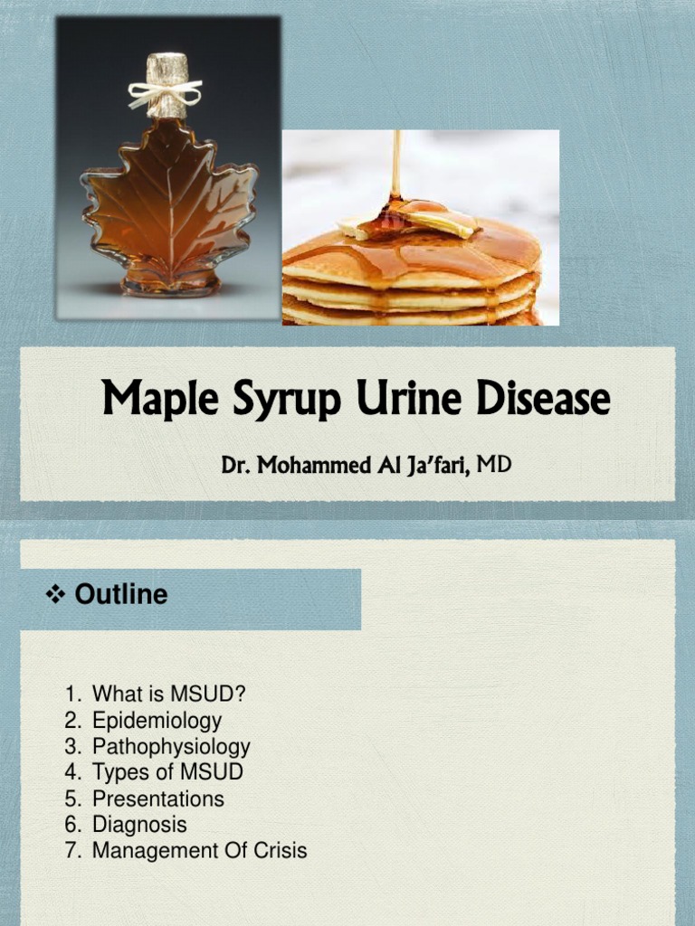 Maple Syrup Urine Disease (MSUD) | PDF | Clinical Medicine | Diseases ...
