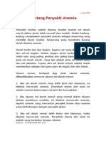 Penyakit anemia adalah dimana kondisi jumlah sel darah merah dalam darah tidak normal atau rendah. Dokter kadang-kadang menjelaskan penyakit anemia sebagai seseorang yang memiliki darah rendah. Seseorang yang menderita kurang darah disebut anemia.