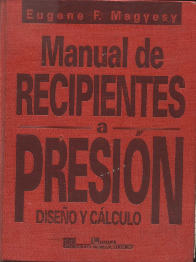 Pressure Vessel Manual de Recipientes A Presion Megyesy | PDF