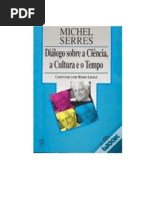 SERRES, Michel. Diálogo sobre a ciência, a cultura e o tempo conversas com Bruno Latour
