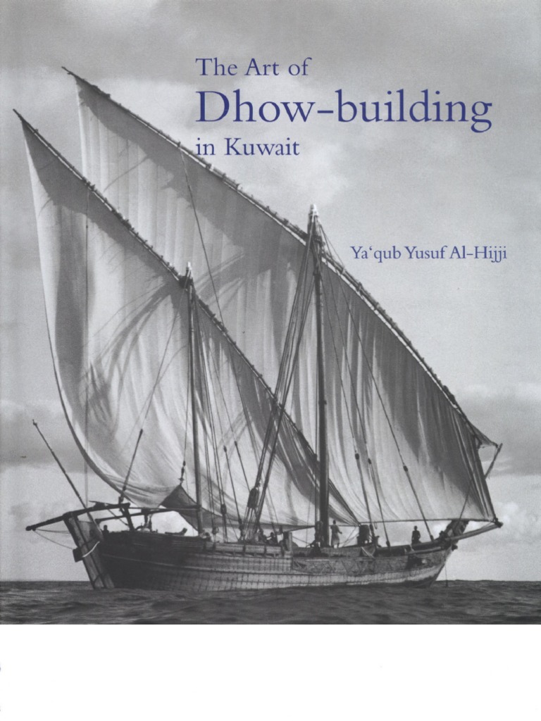 The Art of Dhow Building in Kuwait | PDF