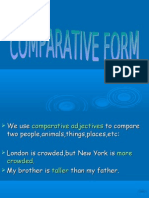 Use Comparative Adjectives to Compare Two People,Animals,Things,Places,Etc: