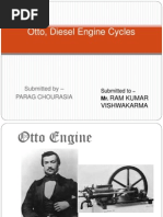 Otto, Diesel Engine Cycles: Submitted by - Parag Chourasia