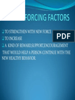 To Strengthen With New Force To Increase A Kind of Reward, Support, Encouragement That Would Help A Person Continue With The New Healthy Behavior