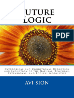 Future Logic: Categorical and Conditional Deduction and Induction of The Natural, Temporal, Extensional, and Logical Modalities.