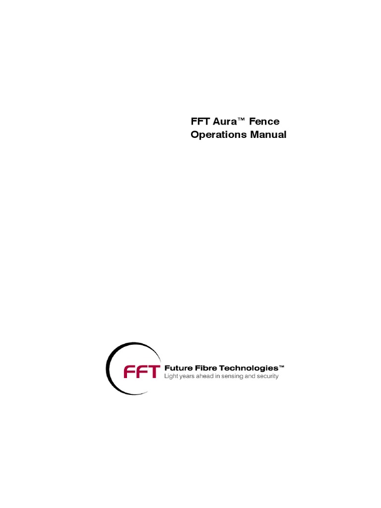 FFT Aura Fence Operations Manual v2.0 | PDF | Optical Fiber ...