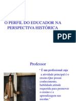 Topico 4 - O Perfil Do Educador Na Perspectiva Historica