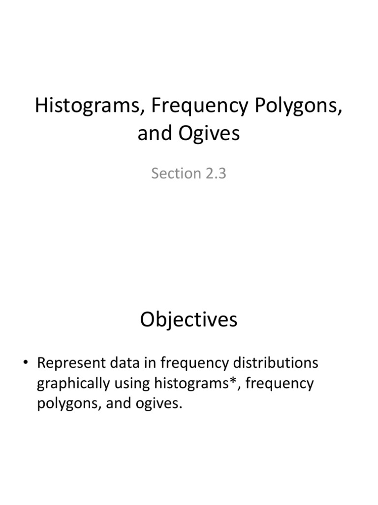 Histograms, Frequency Polygons, and Ogives: Section 2.3 | PDF ...