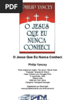 Philip Yancey - O Jesus que eu nunca conheci
