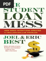 The Student Loan Mess: How Good Intentions Created A Trillion-Dollar Problem by Joel Best and Eric Best