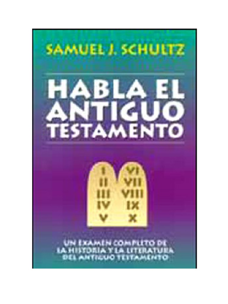 Habla El Antiguo Testamento Schultz Samuel Viejo Testamento Biblia