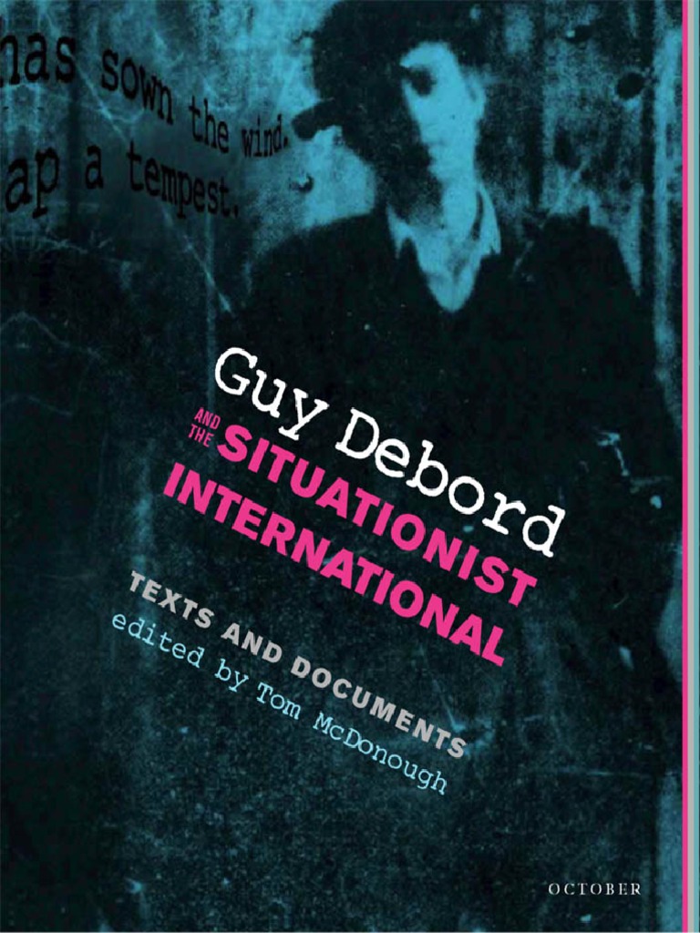 Guy Debord And The Situationist Int Situationist International Philosophical Movements