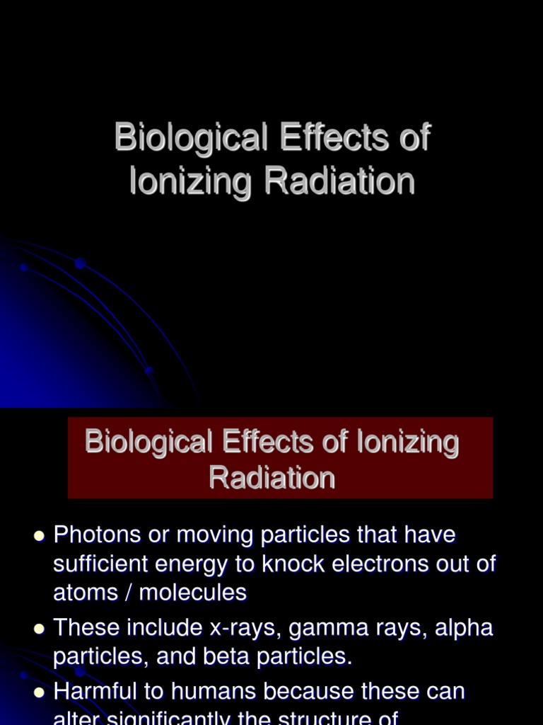 Biological Effects of Ionizing Radiation | Download Free PDF | Ionizing ...