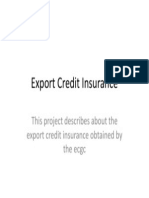 Export Credit Insurance: This Project Describes About The Export Credit Insurance Obtained by The Ecgc