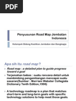 Download 15608930 Road Map Jembatan Indonesia 2 by zzznow3819 SN21468876 doc pdf