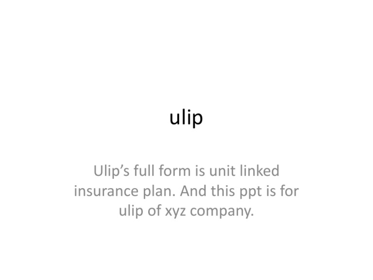 Ulip's Full Form Is Unit Linked Insurance Plan. and This PPT Is For ...