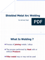 Shielded Metal Arc Welding: by Lakhveer Singh