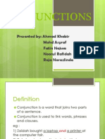 Conjunctions: Presented By: Ahmad Khobir Mohd Asyraf Fatin Najwa Noorul Rafidah Raja Norazlinda