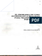 FALS BORDA, Orlando, El problema de cómo investigar la realidad para transformarla por la praxis