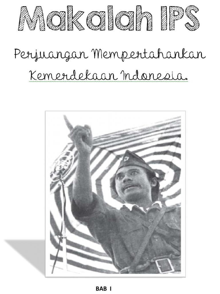 Makalah IPS Perjuangan Mempertahankan Kemerdekaan Indonesia.