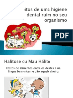 Os Efeitos de Uma Higiene Dental Ruim No