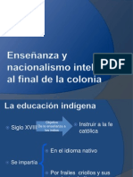 Enseñanza y Nacionalismo Intelectual Al Final de La Colonia IP