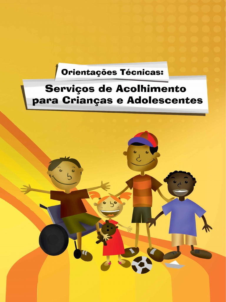 Orientações Técnicas Serviços de Acolhimento para Criança e Adolescente ...