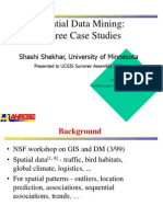 Spatial Data Mining: Three Case Studies: Shashi Shekhar, University of Minnesota