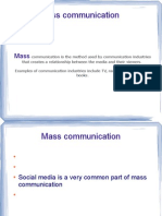 Mass communication: The method used by communication industries