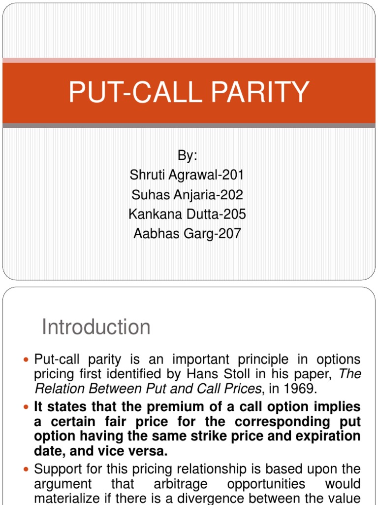 Put-Call Parity: By: Shruti Agrawal-201 Suhas Anjaria-202 Kankana Dutta ...