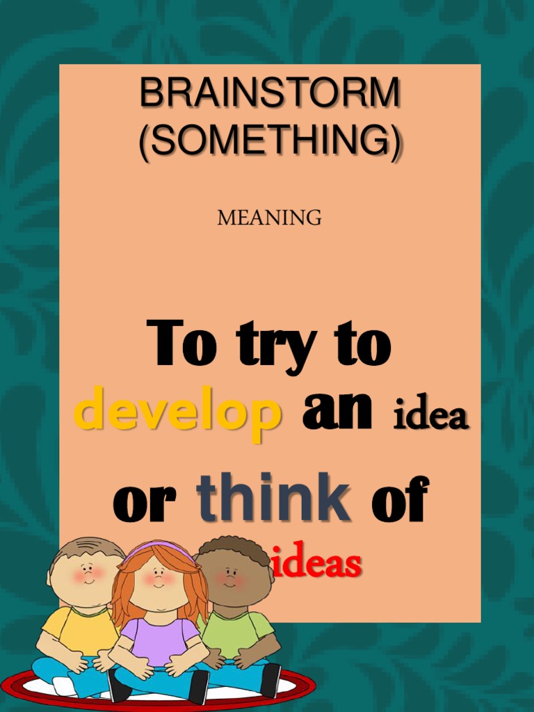 Brainstorm (Something) : To Try To An Idea or of | PDF