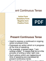 The Present Continuous Tense: Active Form Questions Form Negative Form Positive Form