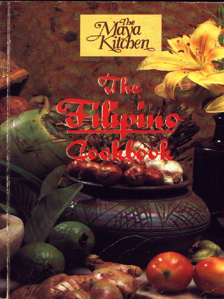 The Maya Kitchen - The Filipino Cookbook | PDF | Cookbooks | Domestic Life
