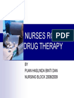 Nurses Role in Drug Therapy: BY Puan Haslinda Binti Dan NURSING BLOCK 2008/2009